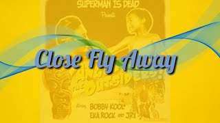 superman is dead - Close Fly Away