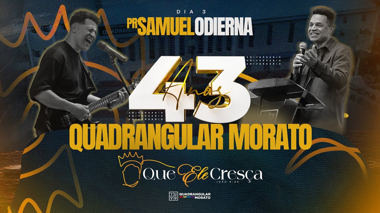 LIVE - Aniversário 43 anos Quadrangular Morato | Pr. Samuel Odierna | 31/08/2025