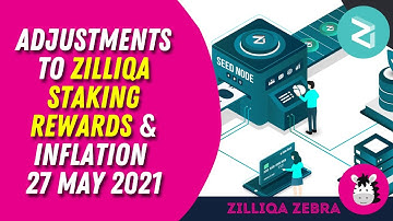 Adjustments to Zilliqa Staking Rewards and Inflation on 27 May 2021