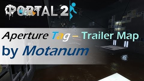 [Portal 2] Aperture Tag - Trailer Map