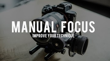 NAIL YOUR MANUAL FOCUS - Why You Shouldn
