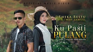 Rheka Restu ft Iwan Samuel - Ku Pasti Pulang (Official Music Video)