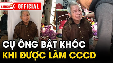 Cụ ông bật khóc KHI ĐƯỢC các chiến sĩ Công an đến tận nơi "làm CCCD gắn chip" | Tin tức SaigonTV