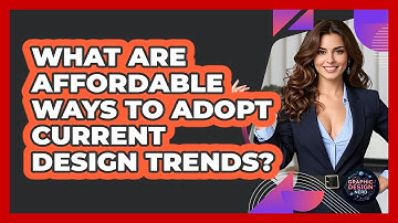 What Are Affordable Ways To Adopt Current Design Trends? - Graphic Design Nerd