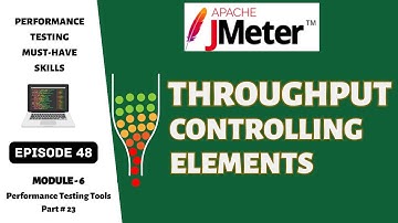 Ep 48 | PT Tools | JMeter Throughput Controlling Elements