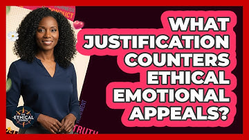 What Justification Counters Ethical Emotional Appeals?