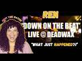 This Was PURE CHAOS… 🔥 | Ren – Down On The Beat ft. Viktus &amp; Knox Hill (Live @ Dead Wax)