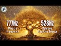 777hz  528hz miracle frequency attract positivity  luck  abundance remove negative energy