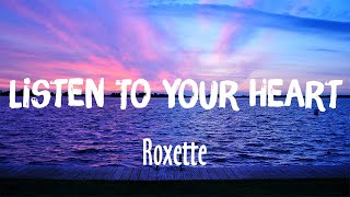 Listen To Your Heart - Roxette (Lyrics) Resimi