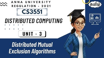 Distributed mutual exclusion algorithms in Distributed Computing tamil||CS3551.