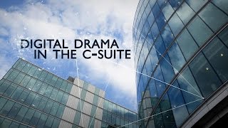 Dealing With Digital Drama In The C Suite