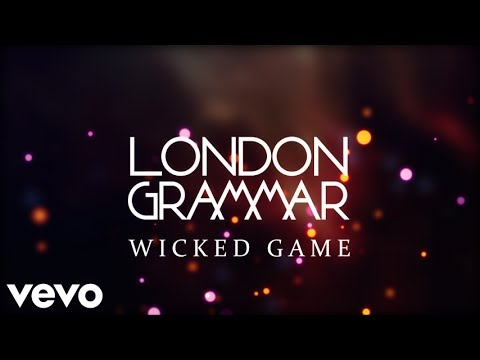 London Grammar Wicked Game Lyrics Youtube