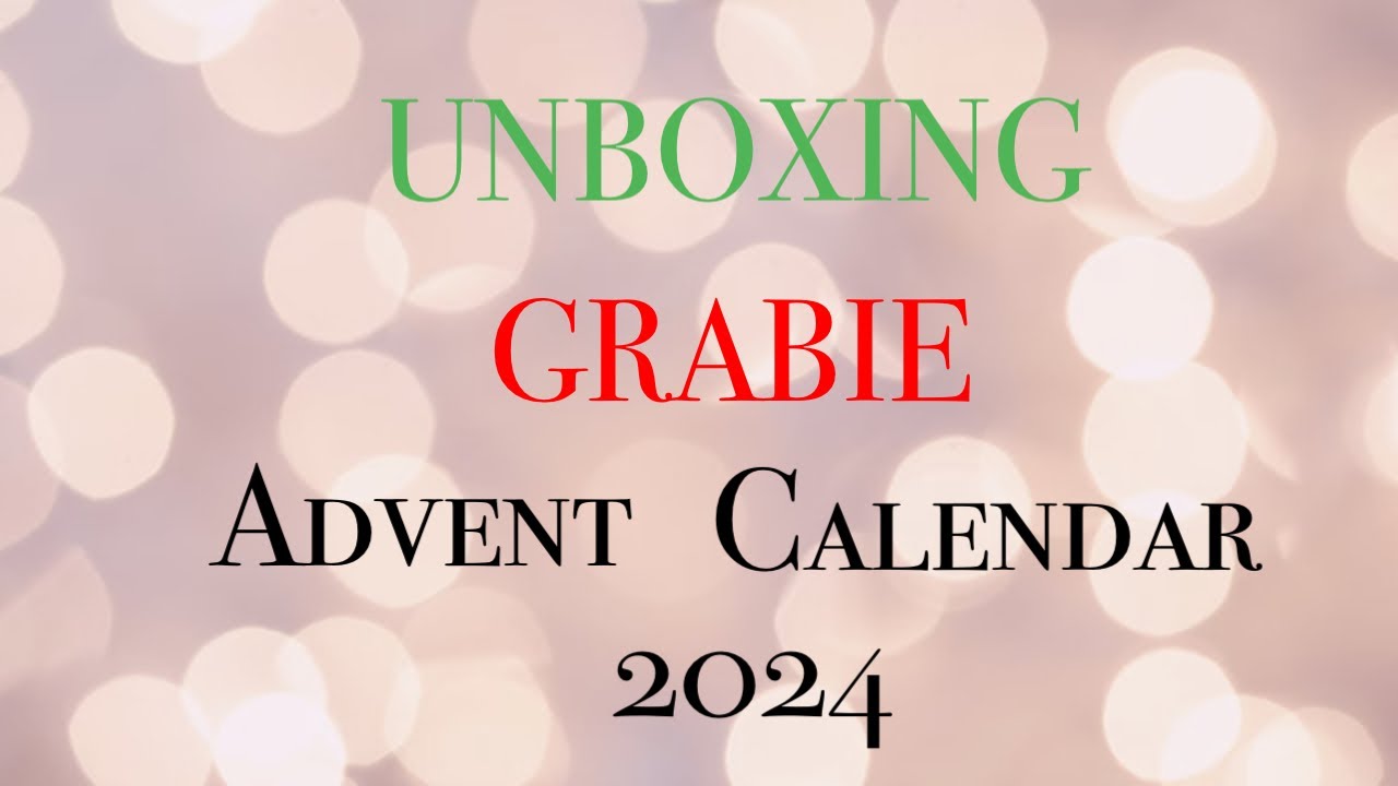 Grabie Advent Calendar 2024 unboxing YouTube