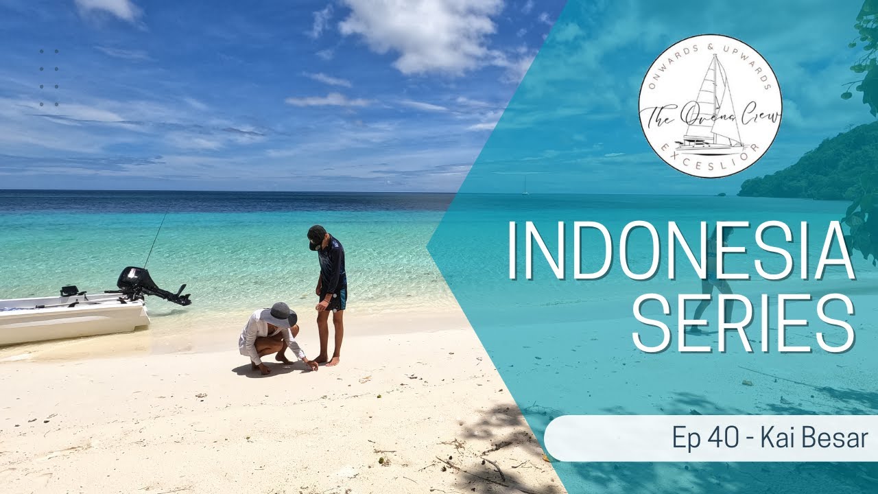 Ep 40 - Kai Besar | SAILING MALUKU ISLANDS