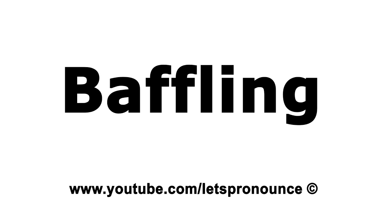 How to Pronounce Baffling YouTube