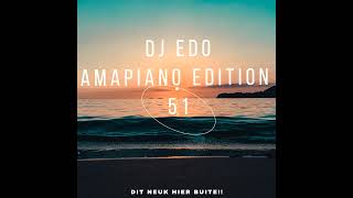 DJ Edo-Amapiano Edition 51