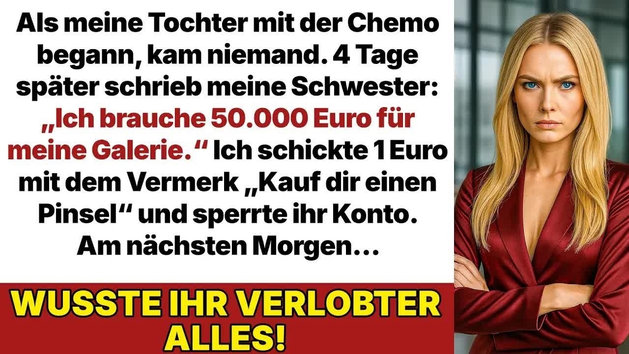 Mein Handy leuchtete auf, während meine Tochter Lena neben mir im Krankenhausbett lag, ausgezehrt von der Chemo. Ich öffnete die Nachricht meiner Schwester: „Brauche 5.500 € für eine Kunstgalerie....