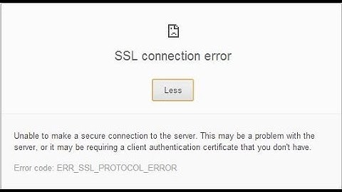 How to fix SSL connection error ERR_SSL_PROTOCOL_ERROR