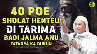 40 POE SHOLAT TEU DI TARIMA? Bagi Jalema Anu Sok Nanya Ka Dukun || NASEHAT ABUYA UCI TURTUSI