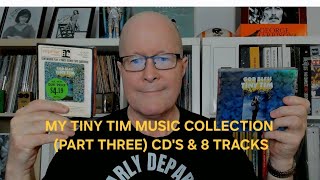 MY TINY TIM MUSIC COLLECTION! (PART THREE) CD'S AND 8 TRACKS #tinytim #vinylcommunity 