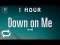 [1 HOUR 🕐 ] Jeremih - Down On Me (Lyrics) ft 50 Cent