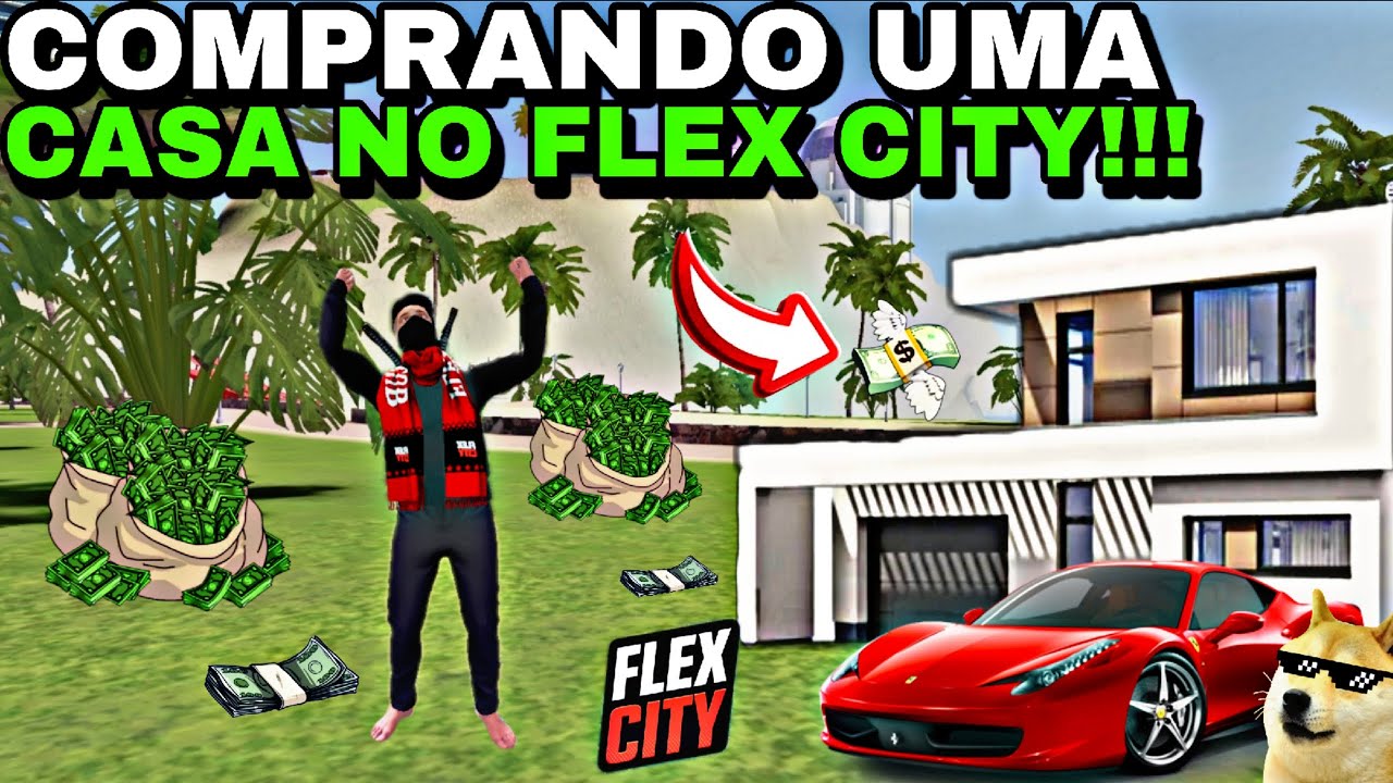 COMPRANDO UMA CASA NO FLEX CITY!!!