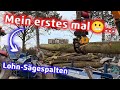Ich habe es getan… erstes Lohn-Sägespalten 🚜