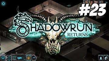 Shadowrun Returns [Part 23] - Did Somebody Call For An Exterminator?