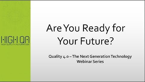Webinar:Are You Ready for Quality 4.0? How Automated and Paperless Shop Floor Data Collection Can...