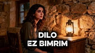 Dilo Ez Bimrim