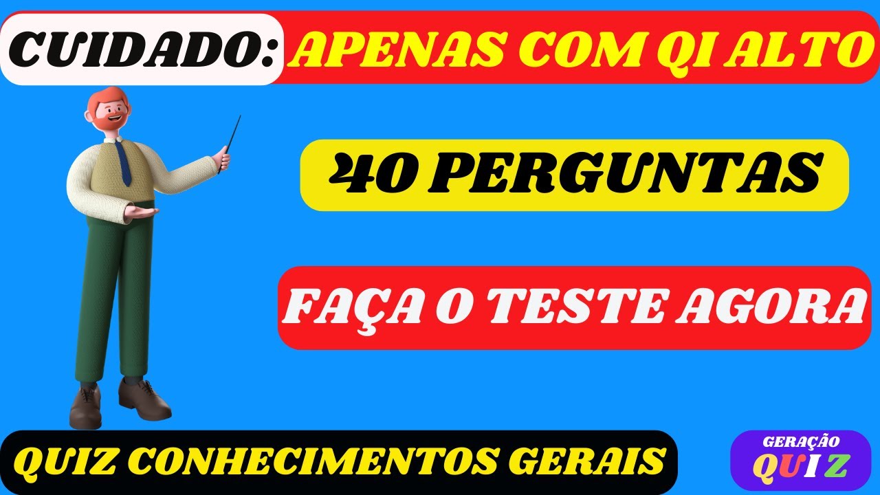 ✓😃😃 TESTE SEUS CONHECIMENTOS GERAIS QUIZ 2023 COM 40 PERGUNTAS