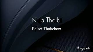 Video thumbnail of "Nuja Thoibi - Poirei Thokchom Guitar chords and lyrics"
