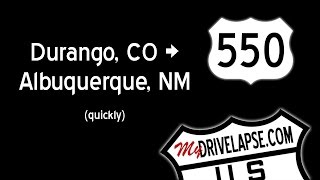 Durango, Colorado to Albuquerque... FAST! via US 550 Dashcam