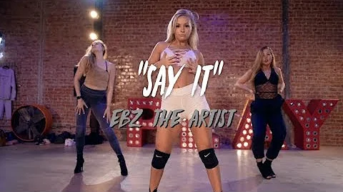 Ebz The Artist - "Say It" | Nicole Kirkland choreography