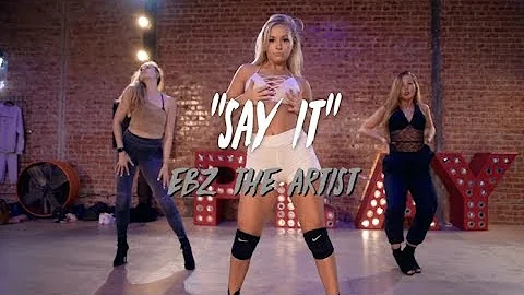 Ebz The Artist - "Say It" | Nicole Kirkland choreo...