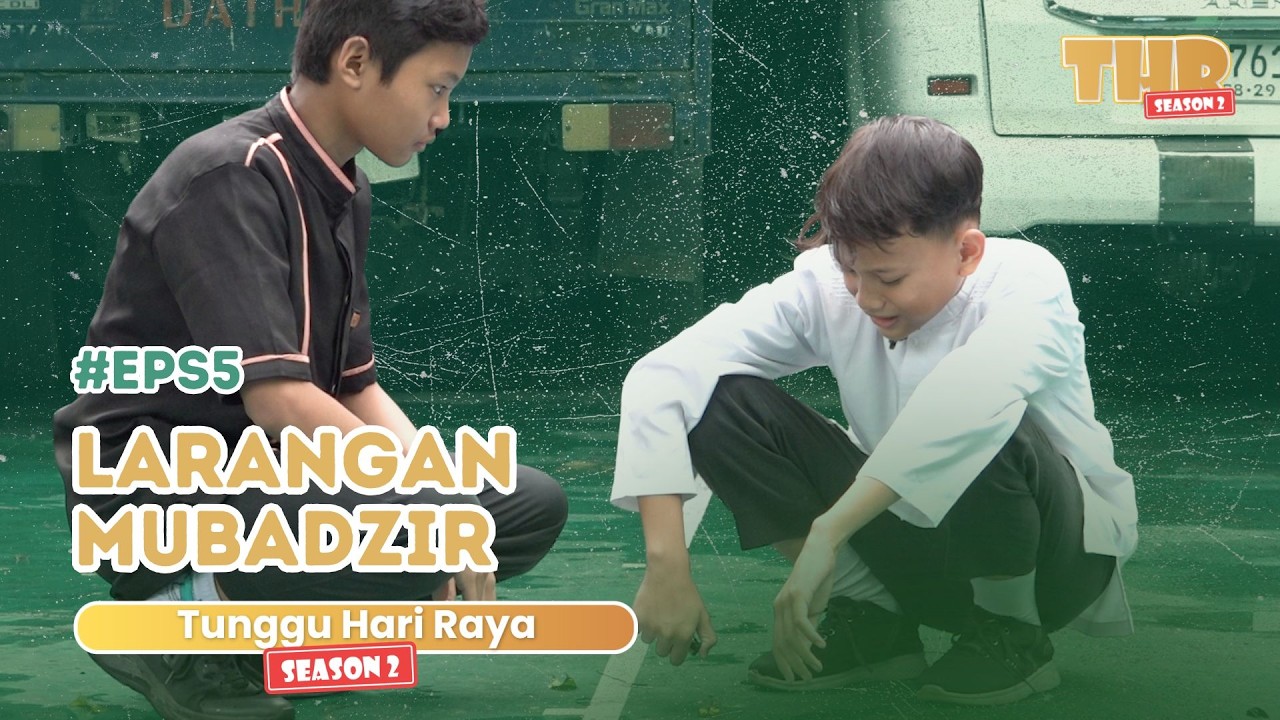 Tunggu Hari Raya (THR) Season 2 - Larangan Mubadzir #episode5