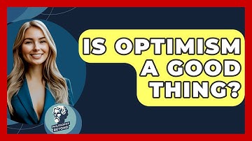 Is Optimism A Good Thing? - Philosophy Beyond