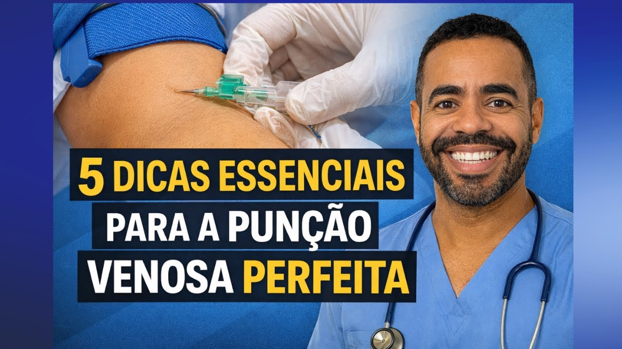5 Dicas para a Punção Venosa Perfeita
