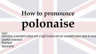 How to pronounce 'polonaise' + meaning