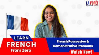 Lesson 24 | Learn French Possessive & Demonstrative Pronouns | Pronoms Possessifs et Démonstratifs