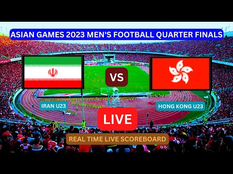 Iran Vs Hong Kong LIVE Score UPDATE Today 2023 Asian Games Men&#39;s Football Quarter Finals Oct 01 2023