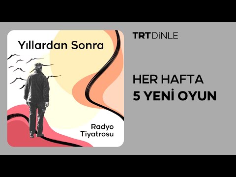 Radyo Tiyatrosu: Yıllardan Sonra | Dram