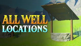 Zelda: Tears of the Kingdom - All Well Locations