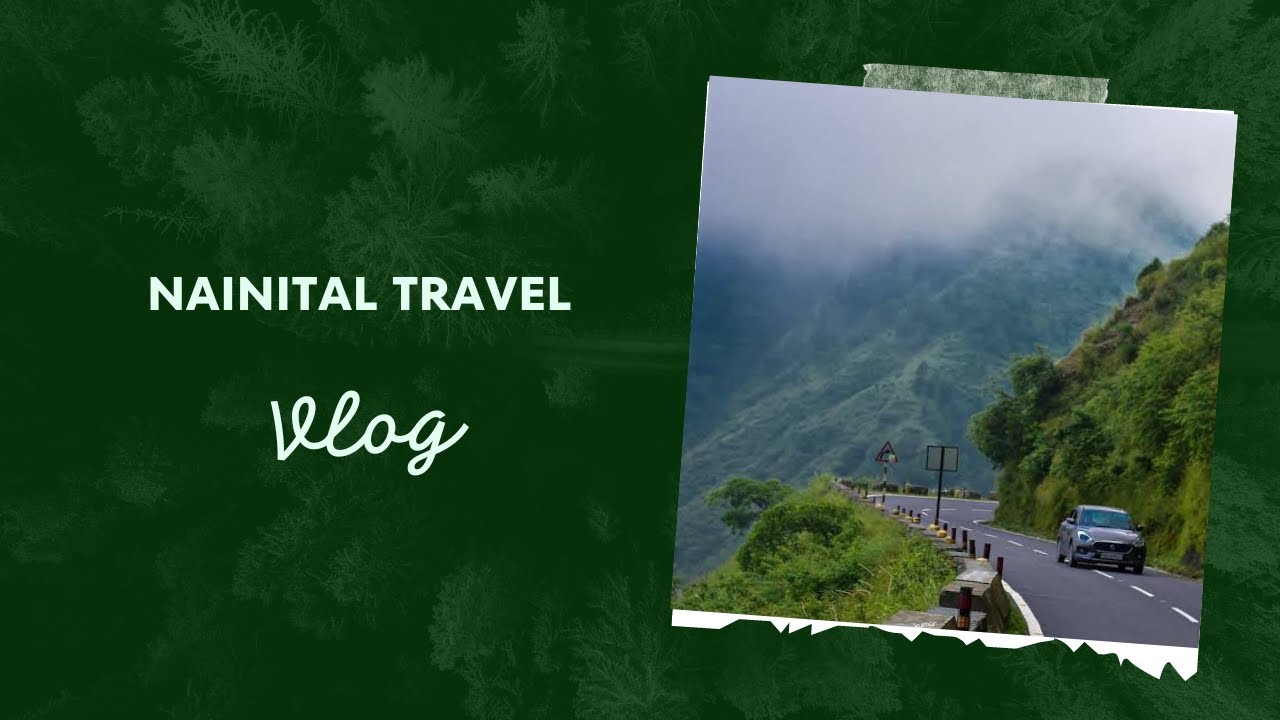 First Vlog, Visit to Nainital Road from Haldwani YouTube