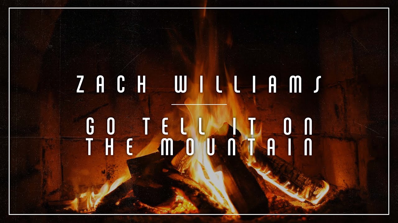 Zach Williams - Go Tell It On The Mountain (Yule Log) - YouTube
