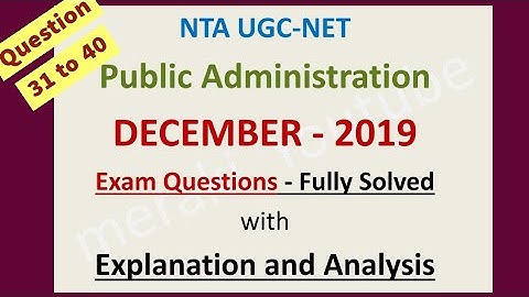 UGC NET Public Administration December 2019 Exam Questions (31- 40) - Solved with Explanation