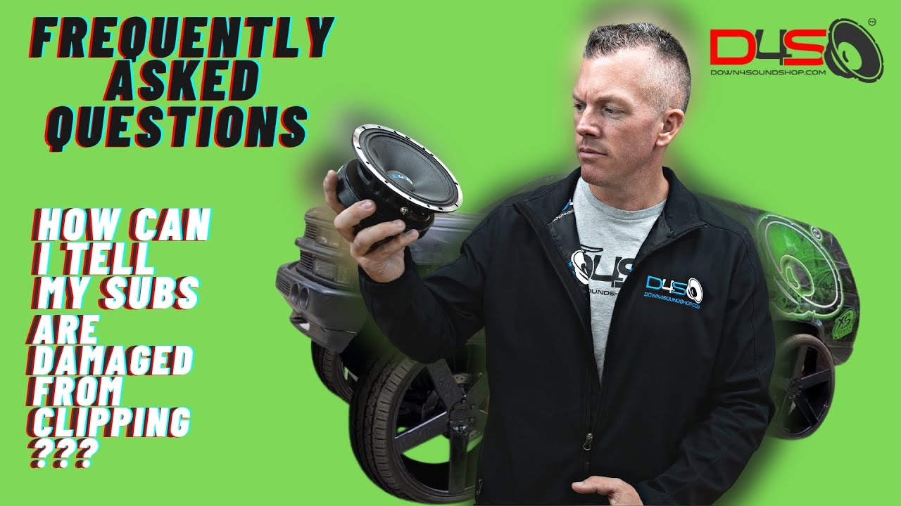 FAQ WITH JP HOW CAN I TELL MY SUBS ARE DAMAGED FROM CLIPPING? YouTube