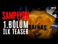 Şampiyon | İlk Fragman