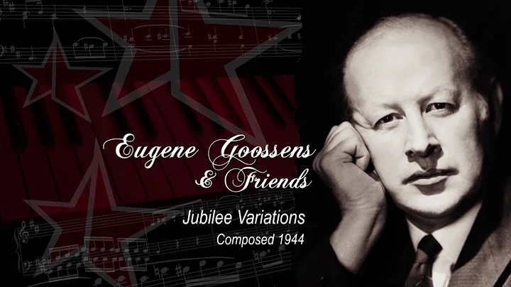 Eugene Goossens & Friends. Jubilee Variations