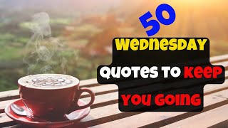 Awesome Wednesday Inspirational Quotes | Best Wednesday Quotes | Wednesday inspirational quotes